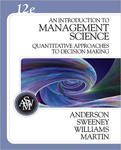 An Introduction to Management Science - Quantitative Approaches to Decision Making