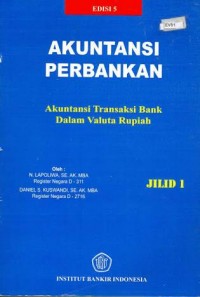 Akuntansi Perbankan (Akuntansi Transaksi Bank Dalam Valuta Rupiah)