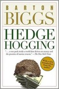 BARTON BIGGS HEDGE HOGGING