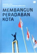 MEMBANGUN PERADABAN KOTA