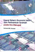 Esensi Sistem Ekonomi Islam dan Perbank Syariah pada Era Disrupsi