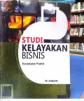 STUDI KELAYAKAN BISNIS Pendekatan Praktis