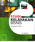 STUDI KELAYAKAN BISNIS Pendekatan Praktis